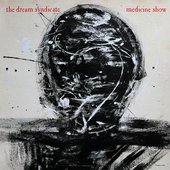 The Dream Syndicate – Medicine Show: I Know What You Like (Deluxe Edition)
