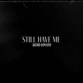 Still Have Me - Single by Demi Lovato