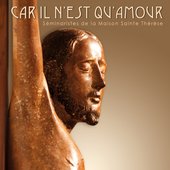 Car il n'est qu'amour (feat. Séminaristes de la Maison Sainte Thérèse)