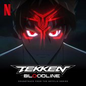 Tekken: Bloodline (Soundtrack from the Netflix Series)