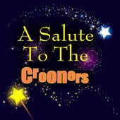 A Salute To The Crooners