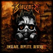 Enslave, Deplete, Destroy!