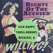 Kick-Happy, Thrill-Hungry, Reckless, & Willing!