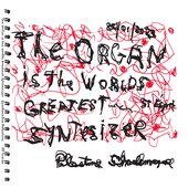 The Organ is the worlds Greatest Syntesizer