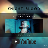 Knight Blood - "Stressed"