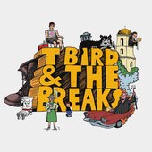 T Bird and the Breaks