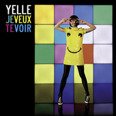 Yelle « Je Veux Te Voir »