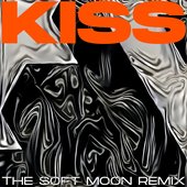 Kiss (The Soft Moon Remix) - Single
