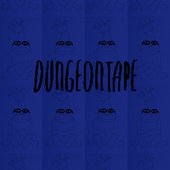 DUNGEONTAPE [Explicit]