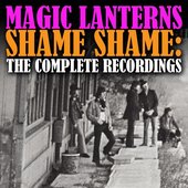 Magic Lanters, Shame Shame: the Complete Recordings