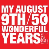 My August 9th - 50 Wonderful Years