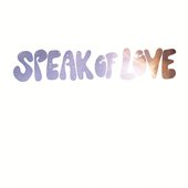 Speak of Love