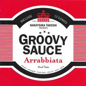 GROOVY SAUCE -Arrabbiata-