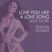 Love You Like A Love Song, And More