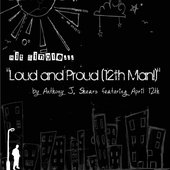 Loud & the Proud (12th Man!) [feat. April 12th]