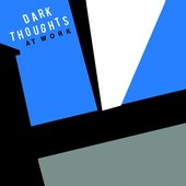 dark thoughts at work.jpg