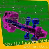 Beautiful Instrumentals: Pop Meets Classic