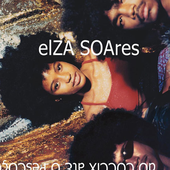 Elza Soares - Do Cóccix Até O Pescoço