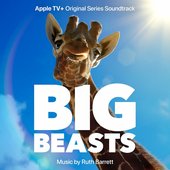 Big Beasts (Apple TV+ Original Series Soundtrack)