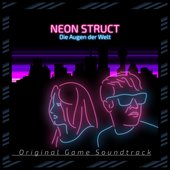 NEON STRUCT: Die Augen der Welt (Original Game Soundtrack)
