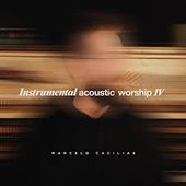 Instrumental Acoustic Worship IV