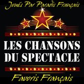 Les Chansons Du Spectacle: Favoris Français