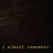 I Almost Remember