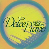 Dolce Piano - Piero Piccioni For Piano (Original Soundtrack)
