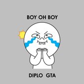 Diplo & GTA - Boy Oh Boy