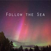 Follow the Sea