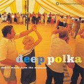 Deep Polka: Dance Music from the Midwest