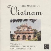 The Music of Vietnam, Vol. 2: Imperial Court Music