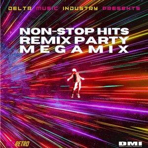 “Delta Music Industry Presents Non-Stop Hits Megamix + Remix Party”的封面