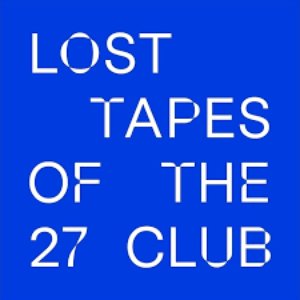Image for 'Lost Tapes of the 27 Club'