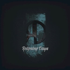 Image for 'Reigning Days'