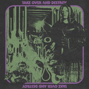 Image for 'Take Over And Destroy'
