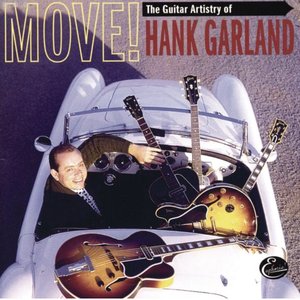 Bild für 'Move! - The Guitar Artistry of Hank Garland'
