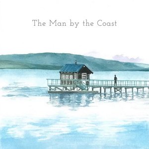 Image for 'The Man by the Coast'