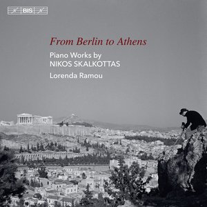 Image for 'From Berlin to Athens: Piano Works by Nikos Skalkottas'