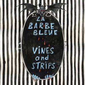 Изображение для 'Vines and Strips (La Barbe Bleue Tapes)'
