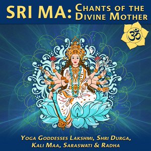 Image for 'Sri Ma: Chants of Divine Mother'