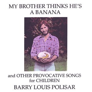 Imagem de 'My Brother Thinks He's a Banana and other Provocative Songs for Children'