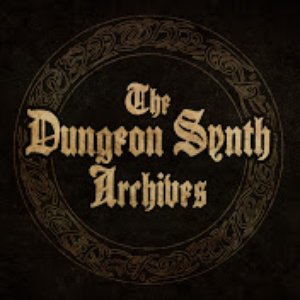 Image for 'The Dungeon Synth Archives'