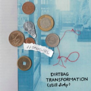 Image for 'Dirtbag Transformation (Still Dirty)'