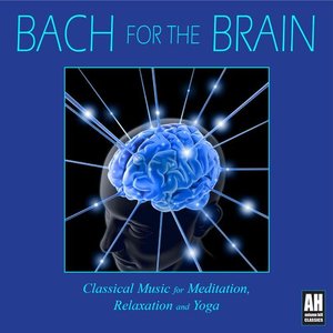 “Bach for the Brain - Classical Music for Meditation, Relaxation and Yoga”的封面