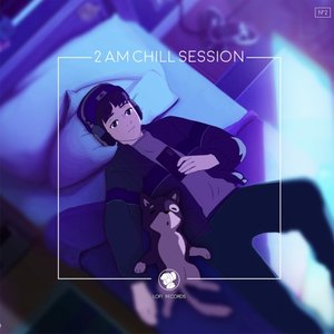 Image for '2 A.M Chill Session'