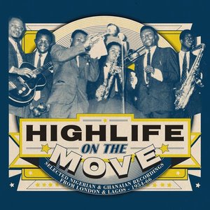 Image for 'Highlife on the Move: Selected Nigerian & Ghanaian Recordings from London & Lagos 1954-66'