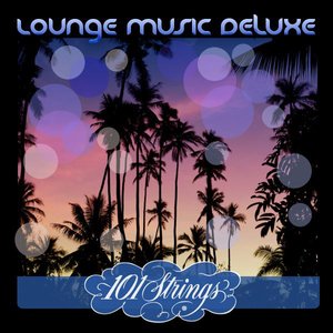 Image for 'Lounge Music Deluxe: 101 Strings'