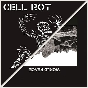 “CELL ROT / WORLD PEACE SPLIT”的封面