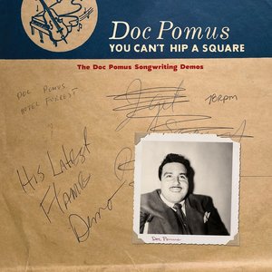 Image for 'You Can't Hip A Square: The Doc Pomus Songwriting Demos'